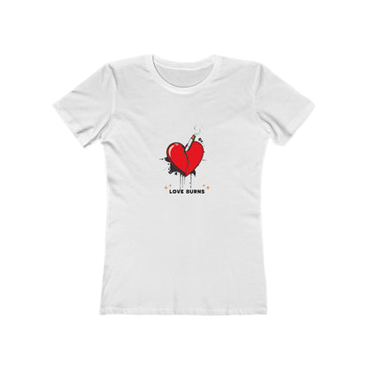 Love Burns-The Boyfriend Tee for Women